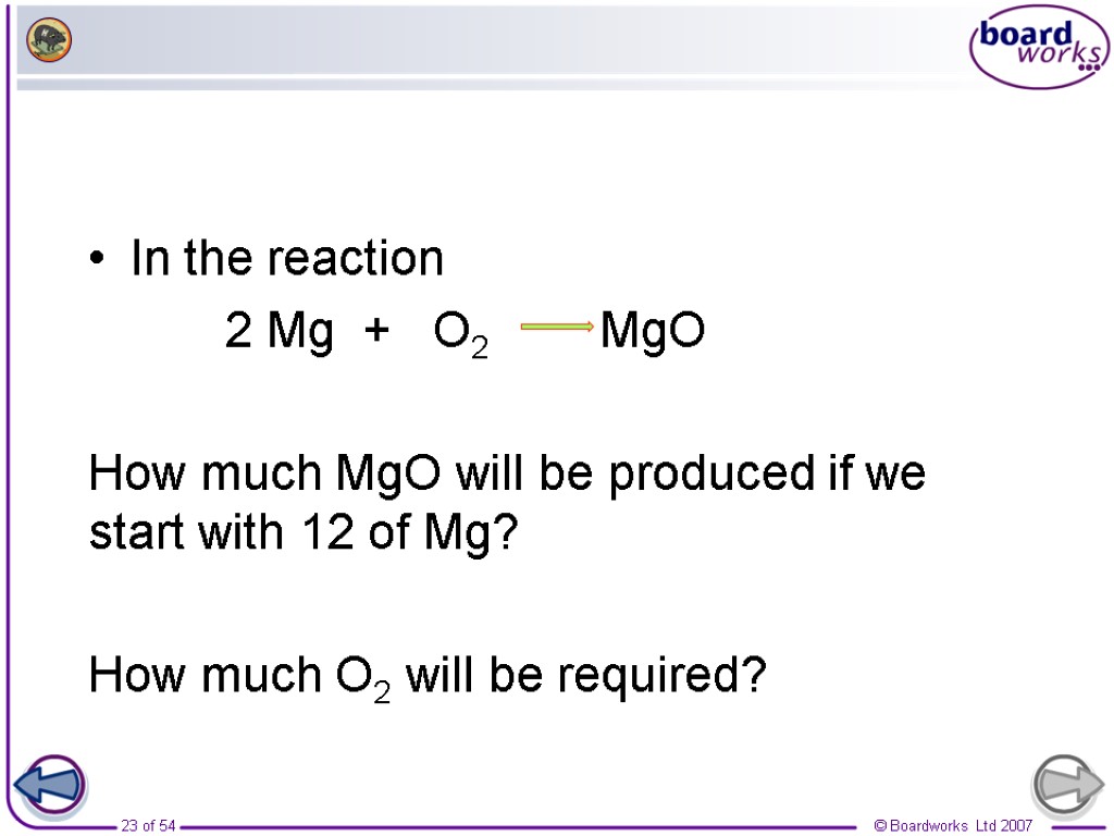 In the reaction 2 Mg + O2 MgO How much MgO will be produced